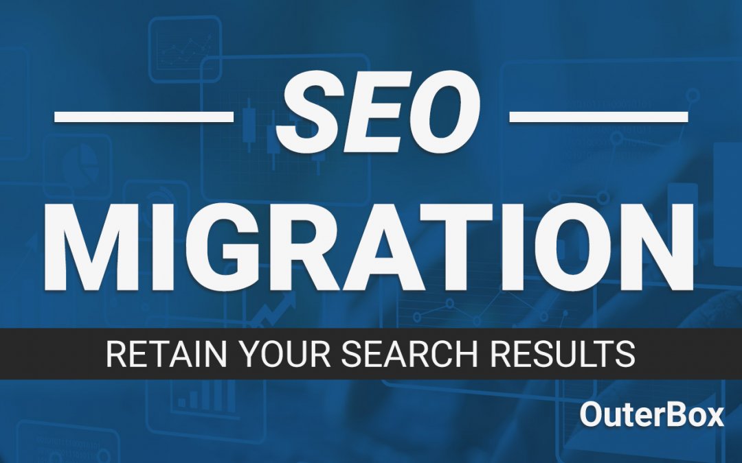 How To Retain SEO Value When Migrating Your Website?